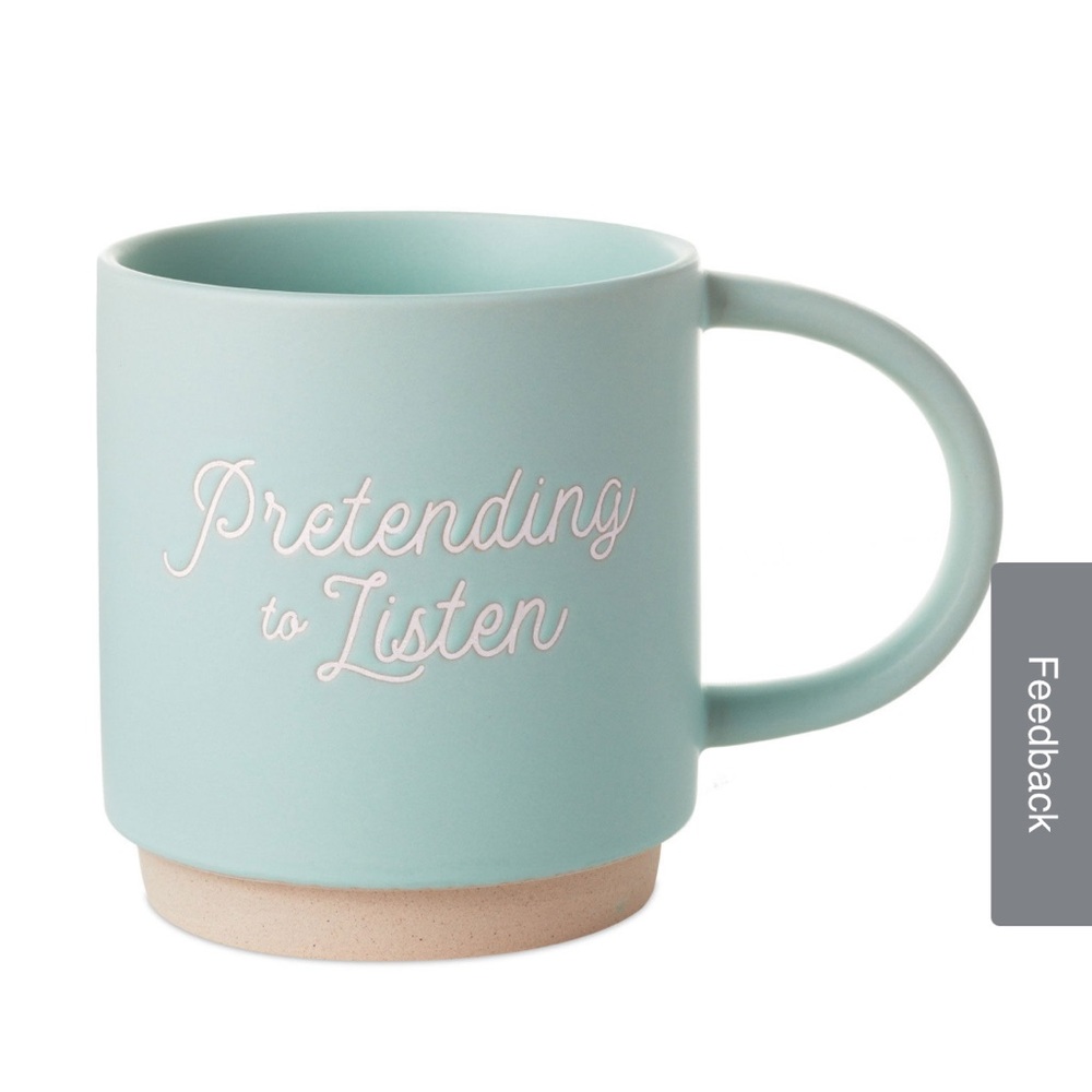 “Pretending to Listen” Mug NWT